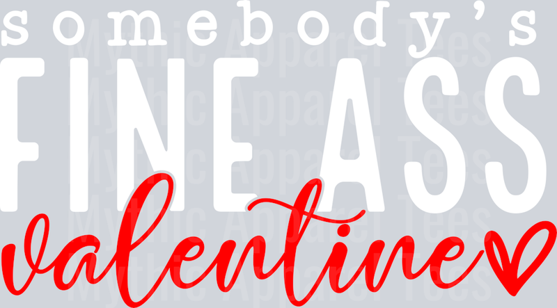 Somebody's Fine Ass Valentine White and Red DTF Valentines Day Transfers