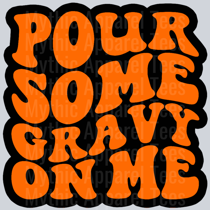 Pour Some Gravy On Me Wavey Retro Style Funny Shirt Design