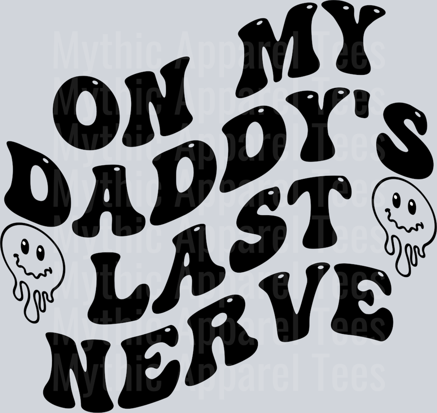ON My Daddy's Last Nerve DTF Kids Transfers