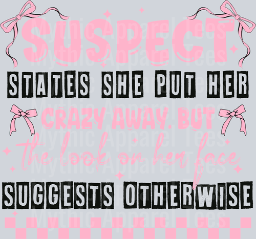 Suspect states she put her crazy away but the look on her face suggests otherwise DTF Suspect Transfers