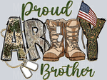 Proud Army Brother, Military Transfers, American Flag, Camo Boots, Camouflage Designs, Patriotic Theme, DTF Transfer