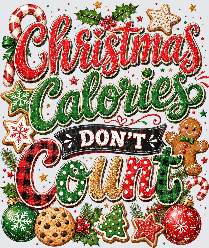Christmas Calories Don't Count Holiday Baking Gingerbread Cookie Festive Lettering