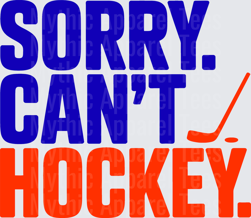 Ice Hockey Sorry Can't Hockey Bold Blue Orange Stick Design