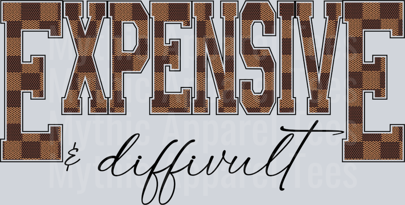 Expensive and Difficult Brown Print DTF Sassy Transfers