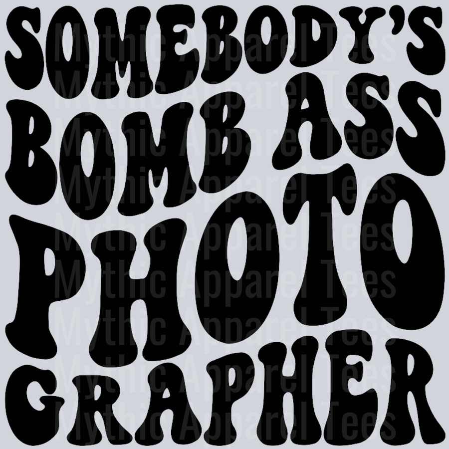Somebodys Bomb Ass Photographer Wavey Retro Style Funny Shirt Design
