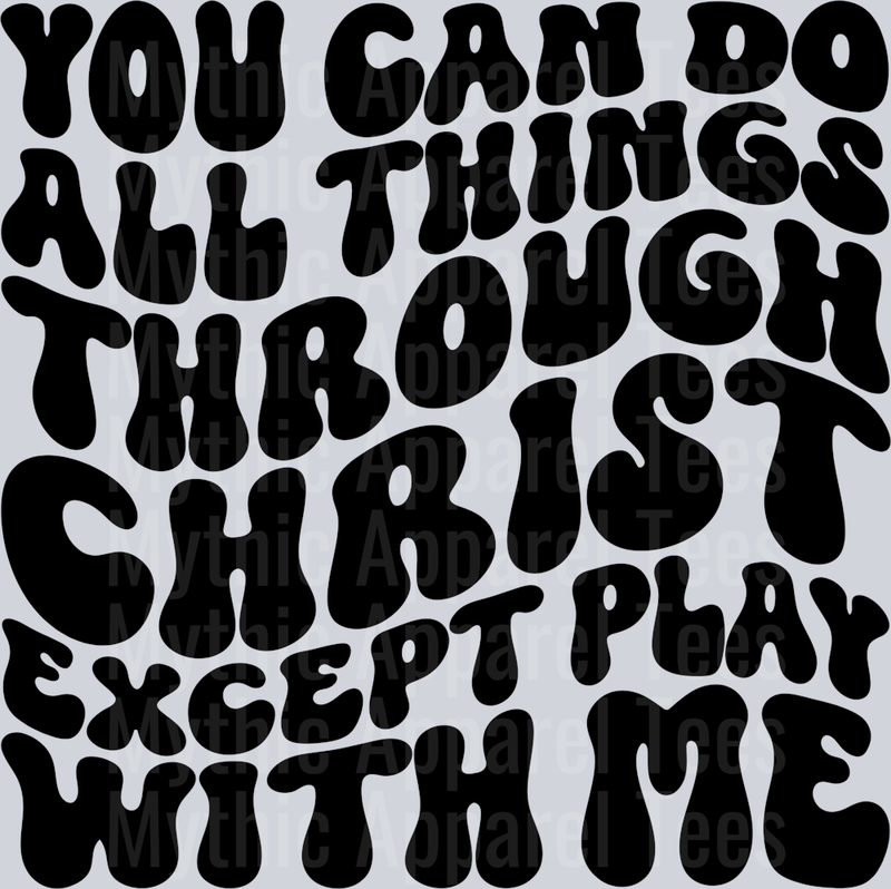 You Can Do All Things Through Christ