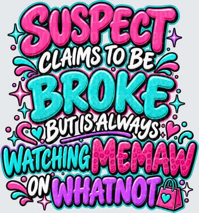 Suspect Claims To Be Broke But Is Always Watching Memaw On Whatnot Colorful Bubble Letter Design With Shopping Bag