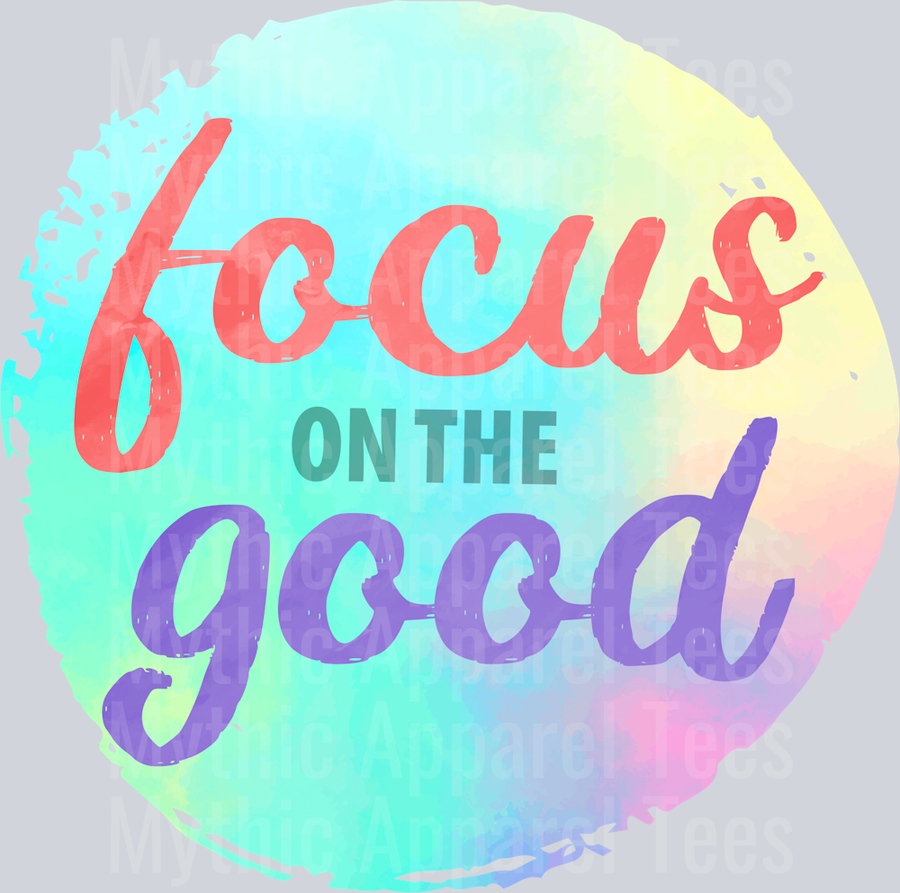 focus on the good Funny Sayings 1