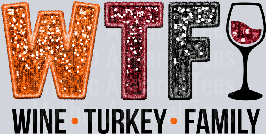 WTF Wine Turkey Family DTF Thanksgiving Day Transfers