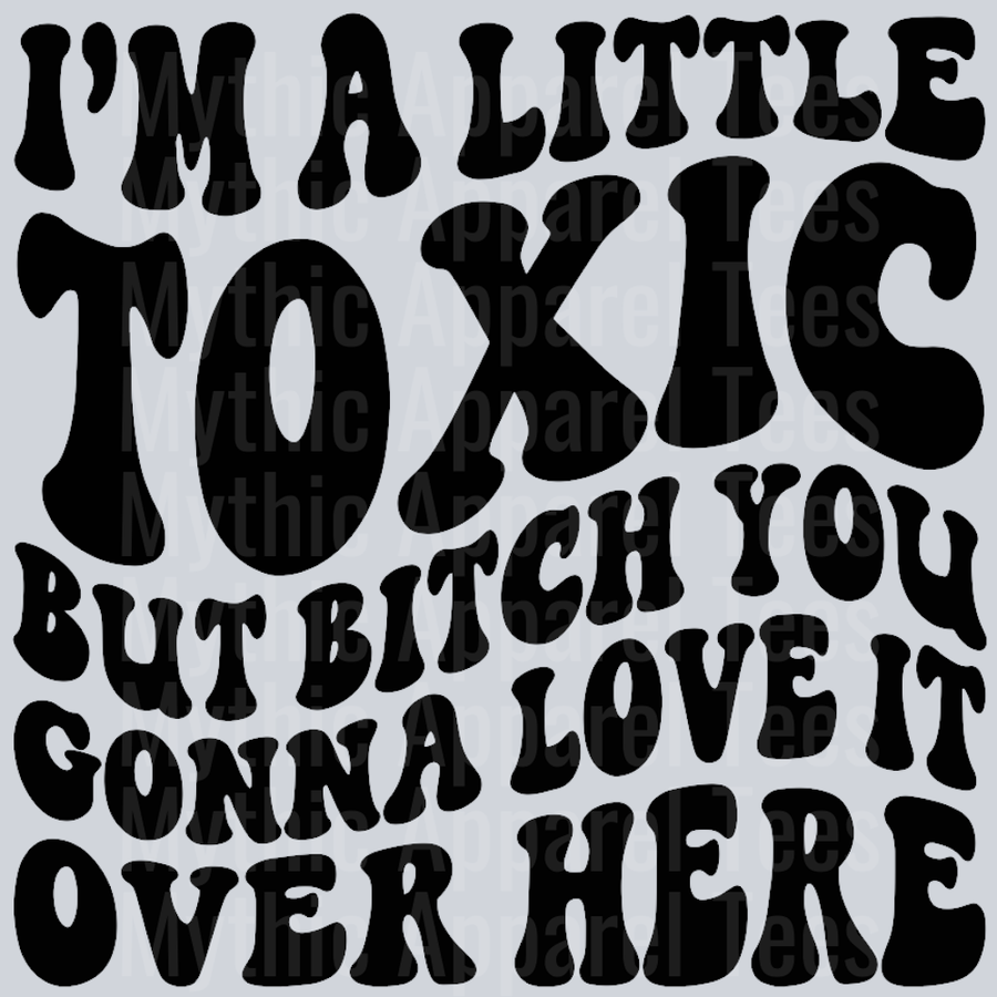 Im A Little Toxic Wavey Retro Style Funny Shirt Design
