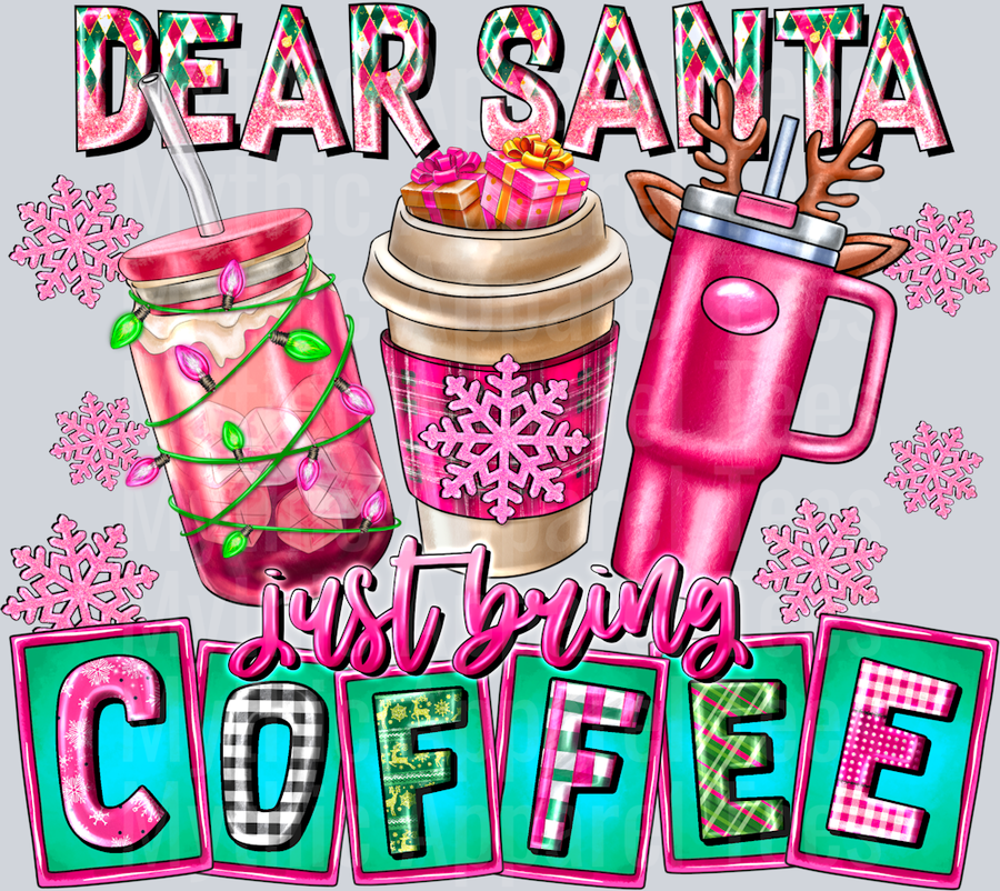 Dear Santa Just Bring Coffee