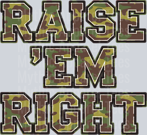 Raise 'em right camo words DTF Hunter Transfers