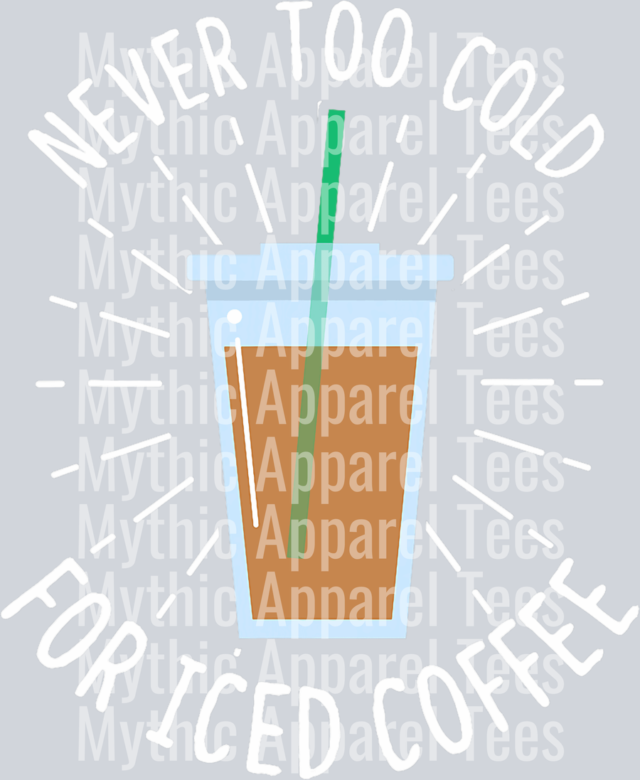 Never too cold for ice coffee DTF Coffee Transfers