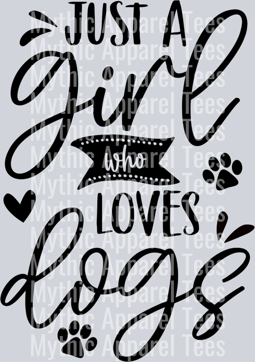 Just a Girl Who Loves Dogs - Dog Pet Transfers