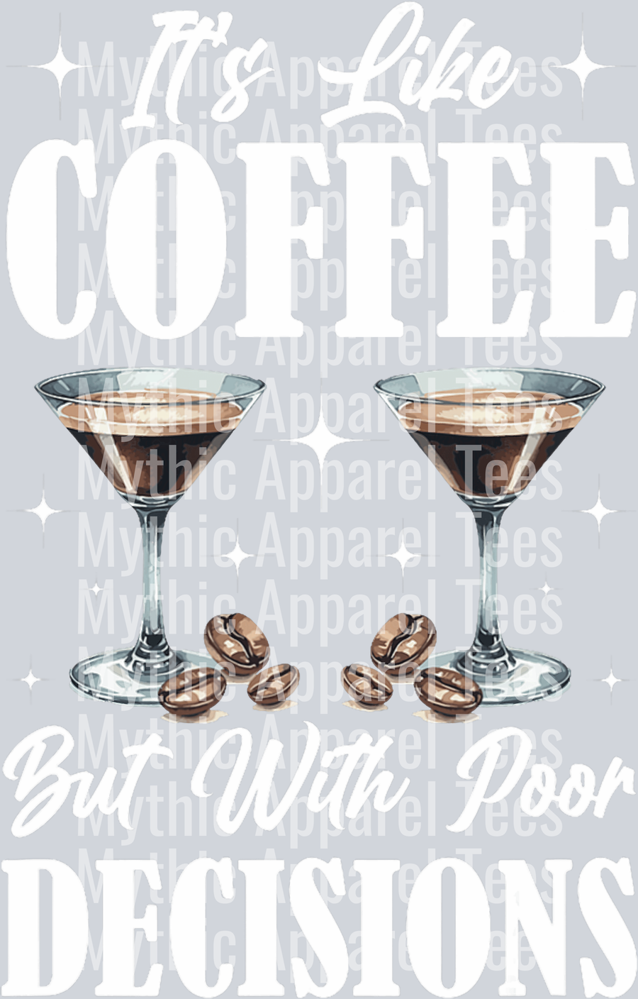 Its like coffee but with poor decisions DTF Coffee Transfers