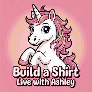 ✨Build A Shirt Live With Ashley! ✨