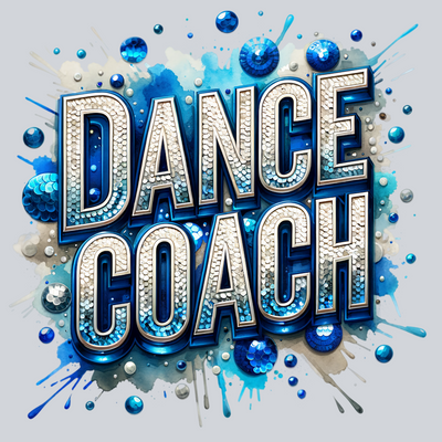 Dance Coach, Dance Coach Sequins Transfers, Inspirational, Light Blue, Spring, Coaching Designs, Dance Enthusiasts, DTF Transfer