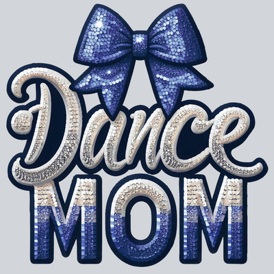 Dance Mom, DTF Transfer, Sequins Design, Navy Blue Glitter, Inspirational, Dance Theme