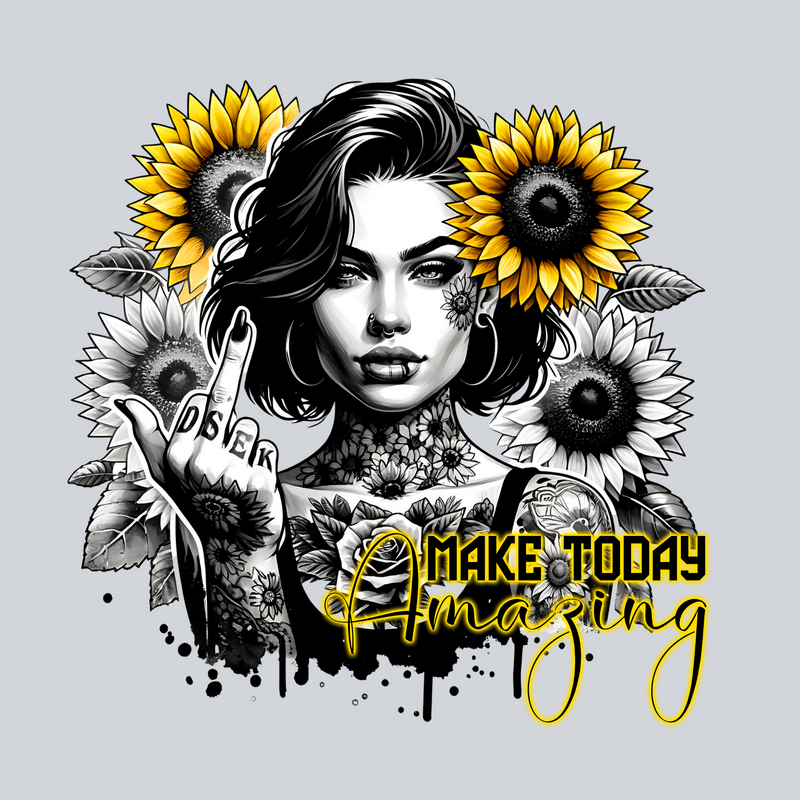 Make Today Amazing, Empowerment Transfers, Middle Finger, Flower Design, Sunflowers, Inspirational, DTF Transfer