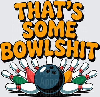 Bowling That's Some Bowlshit Funny Strike Pins Ball Graphic