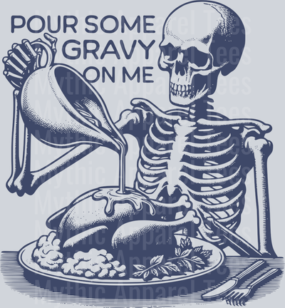 POUR SOME GRAVY ON ME BLUE DESIGN SKELETON