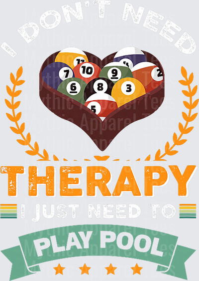 I Don't Need Therapy I Just Need To Play Pool Billiard Balls Heart Rack Design with Laurel Wreath and Stars