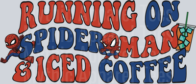 Running On Spiderman And Iced Coffee DTF Spiderman Transfers