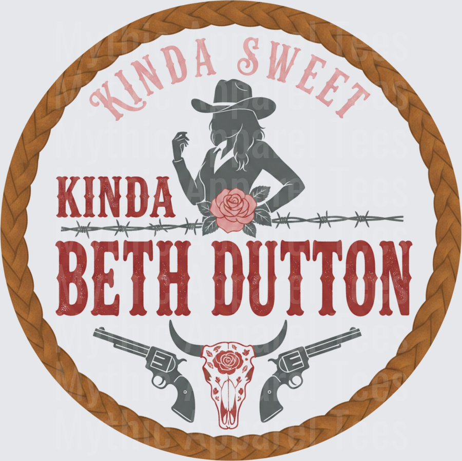 Kinda Sweet Kinda Beth Dutton Yellowstone Western Rope Border Cowgirl Silhouette Barbed Wire Rose Bull Skull Crossed Pistols