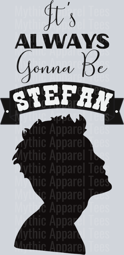 It’s always gonna be Stefan Pop Culture DTF Vampire Diaries Transfers
