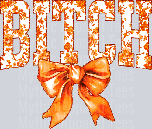 Orange Bitch College Font With Bow Floral Pattern Edgy