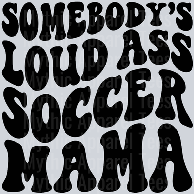Somebodys Loud Ass Soccer Mama Wavey Retro Style Funny Shirt Design