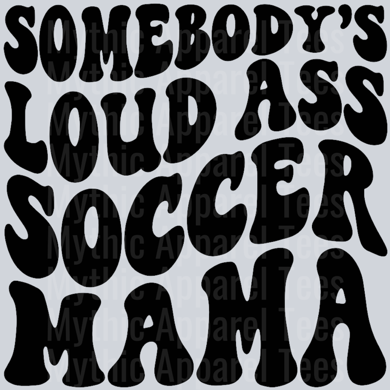 Somebodys Loud Ass Soccer Mama Wavey Retro Style Funny Shirt Design