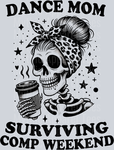Dance mom surviving comp weekend 3 DTF Coffee Transfers