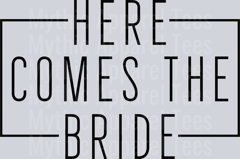 Here comes the bride Box with Text DTF Bride Transfers