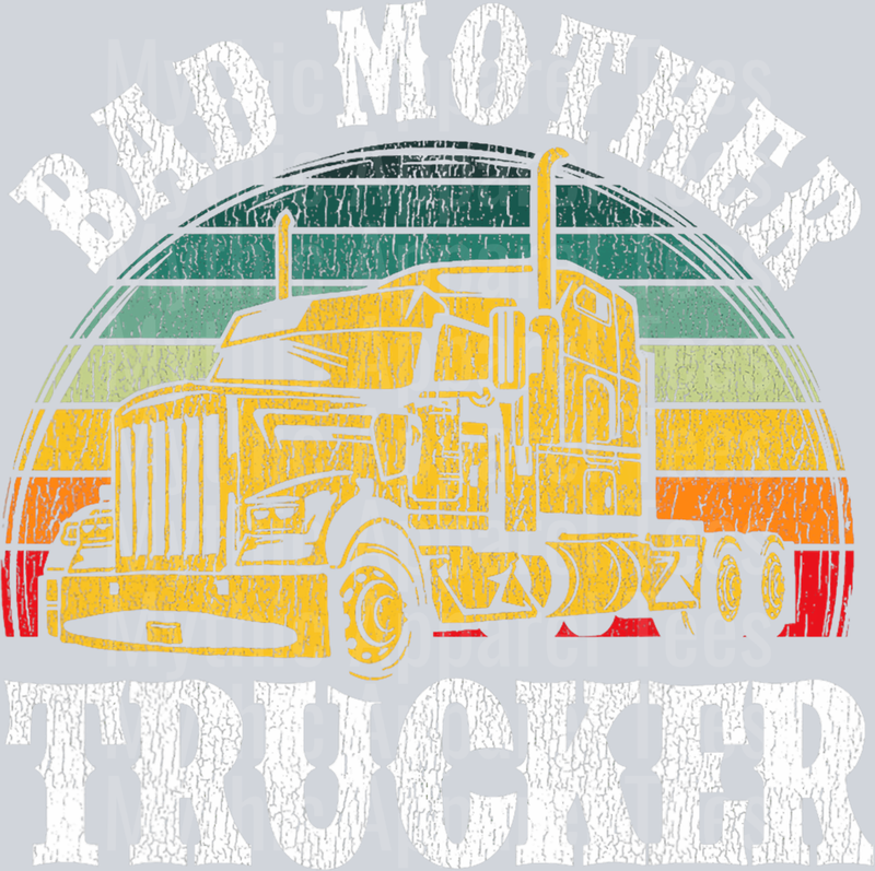 Bad Mother Trucker Retro Background DTF Trucker Transfers