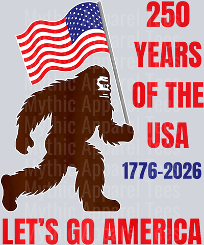 250 years of the USA 1776 - 2026 Lets go america DTF Patriotic Transfers