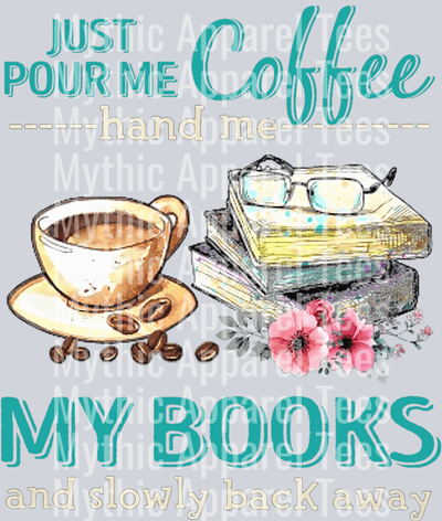 Just Pour Me Coffee and books DTF Coffee Transfers