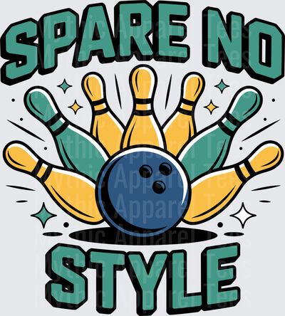 Bowling Spare No Style Strike Pins Ball Graphic Design