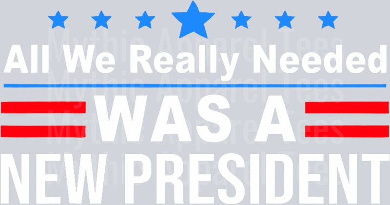 All we really needed was a new president red white and blue DTF Maga Transfers
