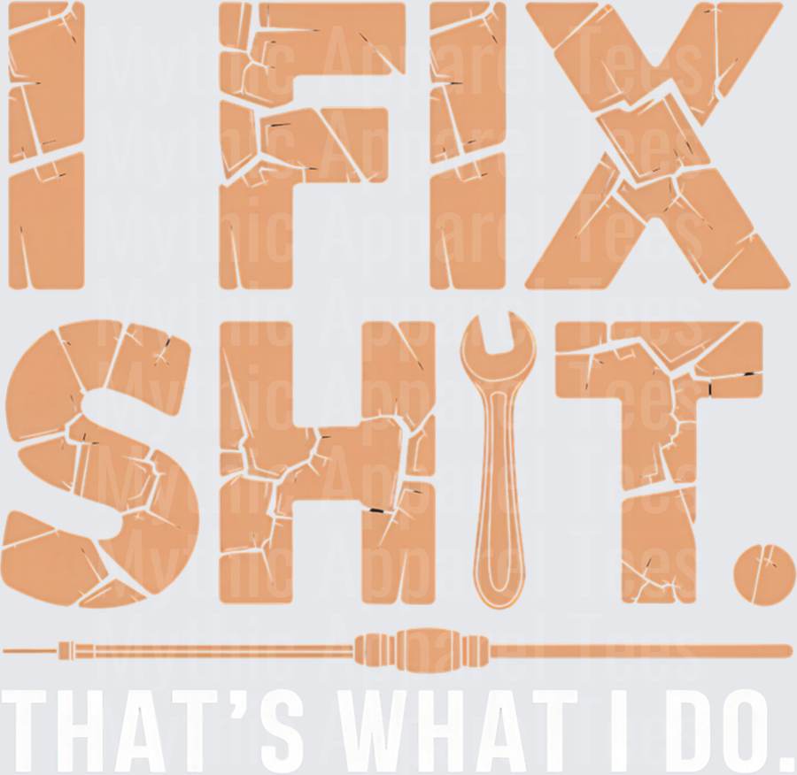 I Fix Shit Cracked Letter Text with Wrench and Screwdriver Handyman