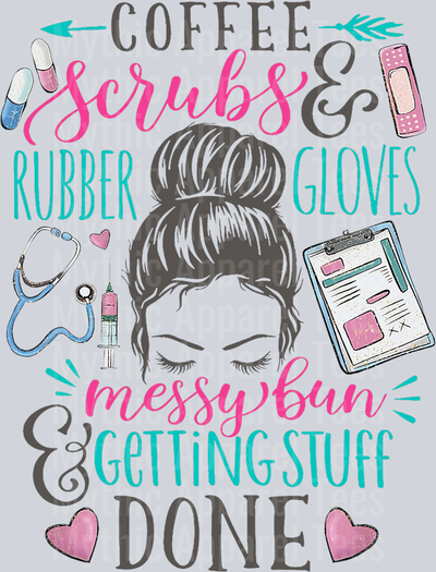 Nurse Saying Messy Bun Coffee Scrubs Rubber Gloves Life T-Shirt