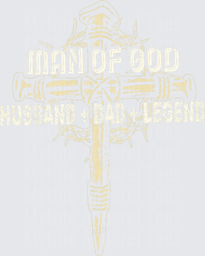 Man of God Husband Dad Legend Cross with Crown of Thorns and Nails Christian Faith Father