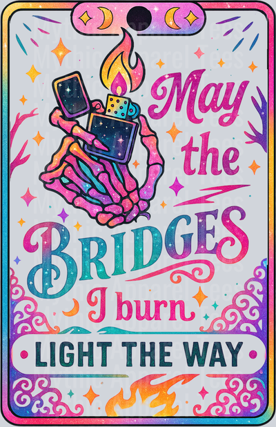 May the bridges I burn 2