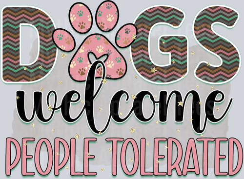 Dogs welcome people tolerated tan and pink DTF Dog Transfers