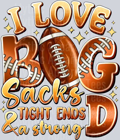 I love Big Sacks tight ends and a strong D Football