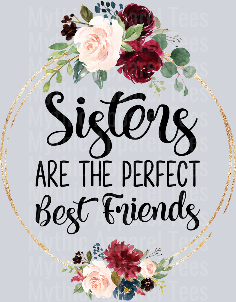 Sisters are the perfect best friends DTF Sister Transfers