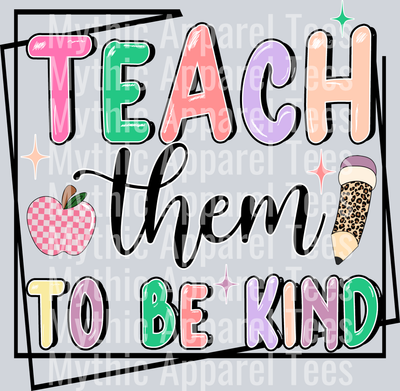 TEACH THEM TO BE KIND DTF Teacher Transfers
