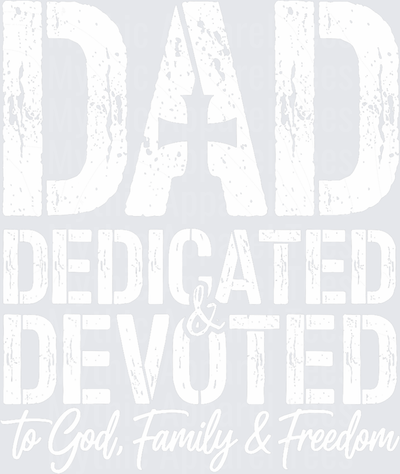 DAD Dedicated & Devoted to God Family & Freedom Distressed Bold Text