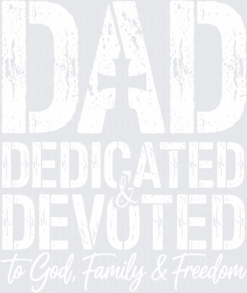 DAD Dedicated & Devoted to God Family & Freedom Distressed Bold Text