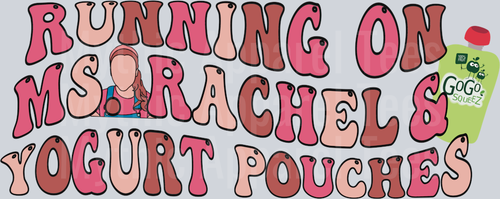 Running on Ms Rachel and Yogurt Pouches DTF GoGo Transfers